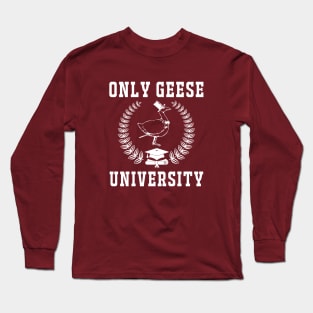 OnlyGeese University Long Sleeve T-Shirt